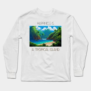 Happiness is a tropical island Long Sleeve T-Shirt